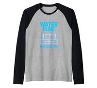 Water Runs Because I Do Water Plant Operator Raglan Baseball Tee