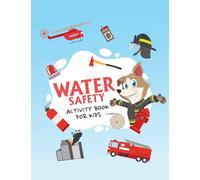 Water Safety Activity Book for Kids: Lifeguard Danny the Dog (Danny the Dog: Learning Books for Kids)