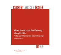 Water Scarcity and Food Security Along the Nile: Politics, Population Increase and Climate Change