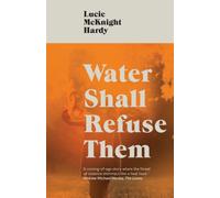 Water Shall Refuse Them