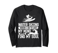 Water Skiing Where I Go to Lose My Mind and find My Soul Long Sleeve T-Shirt