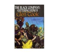 Water Sleeps and Soldier Lives (The Black Company: Glittering Stone, Volume II)