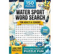 Water Sport Word Search: Every Wave. Every Current. 150 Large-Print Water Sport Puzzles, 3,000 Words & Full Solutions