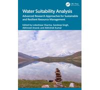 Water Suitability Analysis : Advanced Research Approaches for Sustainable and Resilient Resource Management