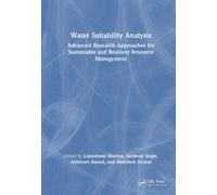 Water Suitability Analysis : Advanced Research Approaches for Sustainable and Resilient Resource Management