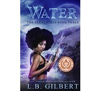 Water: The Elementals Book Three: A High Stakes Enemies to Lovers Paranormal Adventure: 3