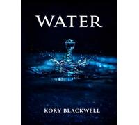 WATER: The Living Memory of God Within the Human Temple