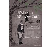 Water the Willow Tree: Memoirs of a Bethlehem Boyhood