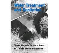 Water Treatment and Sanitation: A handbook of simple methods for rural areas in developing countries