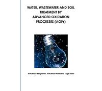 Water, wastewater and soil treatment by advanced oxidation processes (Aops)