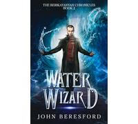 Water Wizard (The Berikatanyan Chronicles)