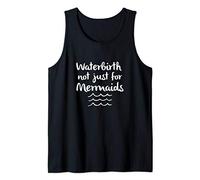 Waterbirth Not Just For Mermaids Waves Homebirth Water Birth Tank Top