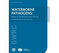 Waterborne Pathogens : Review for the Drinking Water Industry