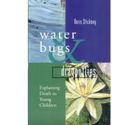 Waterbugs and Dragonflies: Explaining Death to Young Children