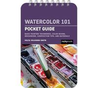 Watercolor 101: Pocket Guide – Pocket Guide Series for Artists – Rocky Nook