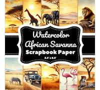 Watercolor African Savanna Scrapbook Paper: 20 Double-Sided Pages (8.5" x 8.5"), 10 Sunset Wildlife Landscapes for Scrapbooking, Journaling & DIY Crafts