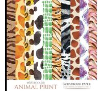 Watercolor Animal Print Scrapbook Paper: Decorative Pages for Gift Wrapping, Journaling, Decoupage, DIY Projects, Origami and Card Making.