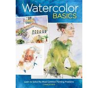 Watercolor Basics: Learn to Solve the Most Common Painting Problems burst: North Light Classic Editions 10th Anniversary