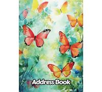 Watercolor Butterflies Address Book: Up to 312 Entries with Alphabetical A-Z tabs, Name, Home/Work/Mobile Phone Numbers, E-mail, Birthday, Anniversary ... Gift For Nature Lovers | 8 x 10 Inches | v38