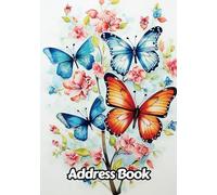 Watercolor Butterflies Address Book: Up to 312 Entries with Alphabetical A-Z tabs, Name, Home/Work/Mobile Phone Numbers, E-mail, Birthday, Anniversary ... Gift For Nature Lovers | 8 x 10 Inches | v35
