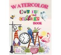Watercolor Cut Out and Collage Book: Nature, Animals, Insects & Vintage-Inspired Elements for Journaling, Crafting and Creative Projects
