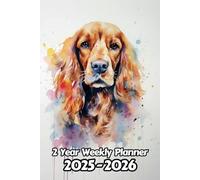 Watercolor Dog 2 Year Weekly Planner 2024-2025: 104 Week Calendar | Gift For People Who Love Cocker Spaniels, Pet Lovers | For Back To School, Office, Work | 6 x 9 Inches | 211 Pages | v1