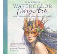 Watercolor Fairy Art: Rules for Making the Best Art Ever
