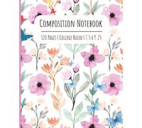 Watercolor Floral Composition Notebook - College-Ruled Journal for Girls: Perfect for college girls and teens. Cute Aesthetic 7.5 x 9.25 in Notebook with 120 Pages for School & Writing.