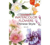 Watercolor Flowers Chinese Style: A Beginner's Step-by-Step Guide