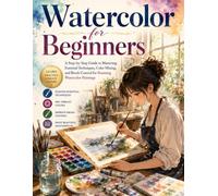 WATERCOLOR FOR BEGINNERS