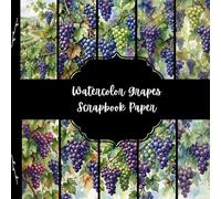 Watercolor Grapes Scrapbook Paper, Fruit Junk Journal Paper, Kitchen Decorative Paper, DIY Projects, Origami, Collage Sheets, Decoupage Paper, 10 Designs, Double SIded