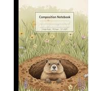 Watercolor Groundhog Composition Notebook: A Cute Spring Nature Journal with Wildflower Burrow Art | Woodland Animal Notebook for Kids, Students, and Groundhog Day