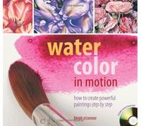 Watercolor in Motion: How to Create Powerful Paintings Step by Step (Book & DVD) by O'Connor, Birgit ( 2008 )