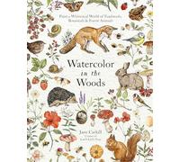 Watercolor in the Woods: Paint a Whimsical World of For - NEW Jane Carkill 2024