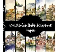 Watercolor Italy Scrapbook Paper, Travel Junk Journal Paper, Decorative Craft Paper, Origami, DIY Projects, Collage, Card Making, 8,5" by 8,5" inches, 10 Designs, 40 Pages