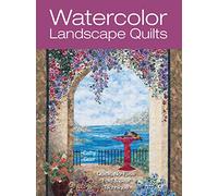 Watercolor Landscape Quilts: Quick No-Fuss Fold & Sew Technique