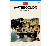 Watercolor: Master the basics of drawing, compositions, and value as well as the specific techniques unique to painting in watercolor (Artist's Library)