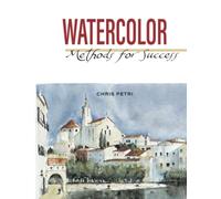 Watercolor - Methods for Success