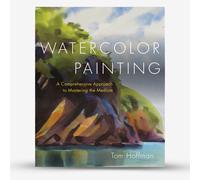 Watercolor Painting: A Comprehensive Approach to Mastering the Medium Book by Tom Hoffmann