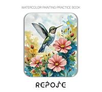 Watercolor Painting Practice Book: Repose: An Artistic Journey to Capture the Quiet Beauty of the Natural World