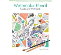 Watercolor Pencil Guide and Workbook