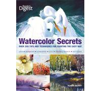 Watercolor Secrets: 200 Tips and Techniques for Painting the Easy Way