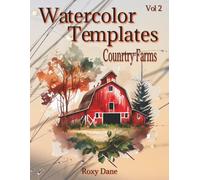 Watercolor Templates - Country Farms Vol 2: Farm & Barn Templates for Beginners and Artists - Watercolor, Acrylic, or Mixed Media