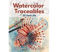Watercolor Traceables: 30 Sea Life (fish, corals, shells and more)
