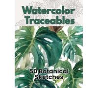 Watercolor Traceables: 50 Botanical Sketches
