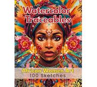 Watercolor Traceables: African Women Art 100 Sketches
