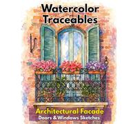 Watercolor Traceables: Architectural Facade (Doors & Windows Sketches)