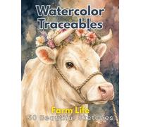 Watercolor Traceables: Farm Life - 50 Beautiful Sketches