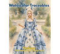 Watercolor Traceables: Fashion - 100 Beautiful Sketches