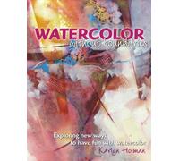 Watercolor without Boundaries: Exploring Ways to Have Fun with Watercolor